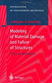 Cover of: Modeling of material damage and failure of structures: theory and applications