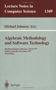 Cover of: Algebraic methodology and software technology: 6th international conference, AMAST '97, Sydney, Australia, December 13-17, 1997 : proceedings
