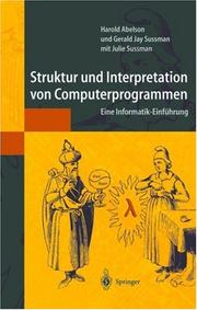 Cover of: Struktur und Interpretation von Computerprogrammen. Eine Informatik-Einführung by Harold Abelson, Gerald Jay Sussman