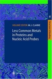 Cover of: Less common metals in proteins and nucleic acid probes by volume editor, M. J. Clarke ; with contributions by C. B. Allan ... [et al.].