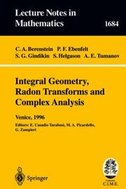 Integral geometry, radon transforms, and complex analysis by Carlos A. Berenstein, Massimo A. Picardello, G. Zampieri, Peter F. Ebenfelt, Simon Gindikin, Sigurdur Helgason, Alexander Tumanov