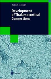 Cover of: Development of thalamocortical connections by Molnár, Zoltán, Molnár, Zoltán