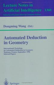 Cover of: Automated Deduction in Geometry: International Workshop on Automated Deduction in Geometry, Toulouse, France, September 27-29, 1996, Selected Papers (Lecture ... / Lecture Notes in Artificial Intelligence)