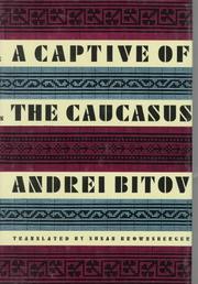 Cover of: A captive of the Caucasus by Andreĭ Bitov