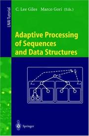 Cover of: Adaptive processing of sequences and data structures: International Summer School on Neural Networks "E.R. Caianiello" Vietri sul Mare, Salerno, Italy, September 6-13 1997, tutorial lectures