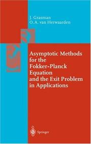 Cover of: Asymptotic methods for the Fokker-Planck equation and the exit problem in applications