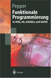Cover of: Funktionale Programmierung. in OPAL, ML, HASKELL und GOFER
