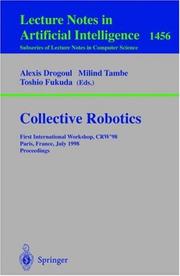 Cover of: Collective robotics: First International Workshop, CRW '98, Paris, France, July 4-5, 1998 : proceedings