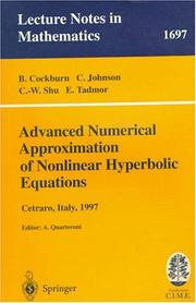 Cover of: Advanced numerical approximation of nonlinear hyperbolic equations: lectures given at the 2nd session of the Centro Internazionale Matematico Estivo (C.I.M.E.) held in Cetraro, Italy, June 23-28, 1997
