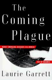 Cover of: The coming plague: newly emerging diseases in a world out of balance