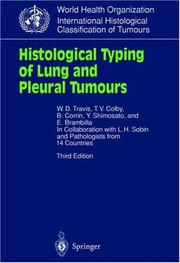Cover of: Histological Typing of Lung and Pleural Tumours (WHO. World Health Organization. International Histological Classification of Tumours) by W.D. Travis, T.V. Colby, B. Corrin, Y. Shimosato, E. Brambilla