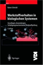 Cover of: Werkstoffverhalten in biologischen Systemen: Grundlagen, Anwendungen, Schädigungsmechanismen, Werkstoffprüfung (VDI-Buch)