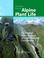 Cover of: Alpine plant life