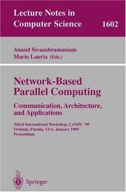 Cover of: Network-based parallel computing: communication, architecture, and applications : Third International Workshop, CANPC'99, Orlando, Florida, USA, January 9th, 1999 : proceedings