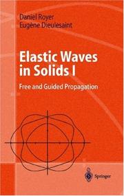 Cover of: Elastic Waves in Solids I: Free and Guided Propagation (Advanced Texts in Physics)