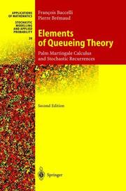 Cover of: Elements of queueing theory: Palm-martingale calculus and stochastic recurrences
