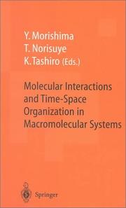 Cover of: Molecular Interactions and Time-Space Organization in Macromolecular Systems: Proceedings of the Oums'98, Osaka, Japan, 3-6 June, 1998