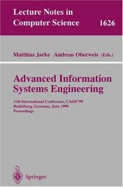 Cover of: Advanced Information Systems Engineering: 11th International Conference, CAiSE'99, Heidelberg, Germany, June 14-18, 1999, Proceedings (Lecture Notes in Computer Science)