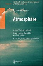 Cover of: Handbuch der Umweltveränderungen und Ökotoxikologie: Band 1B: Atmosphäre: Aerosol/Multiphasenchemie, Ausbreitung und Deposition von Spurenstoffen, Auswirkungen auf Strahlung und Klima