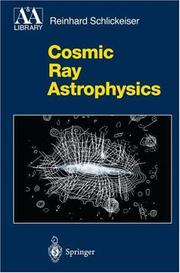 Cover of: Cosmic Ray Astrophysics by Reinhard Schlickeiser