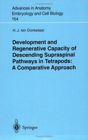 Cover of: Development and Regenerative Capacity of Descending Supraspinal Pathways in Tetrapods by H.J. ten Donkelaar, H.J. ten Donkelaar