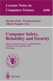 Cover of: Computer Safety, Reliability and Security: 18th International Conference, SAFECOMP'99, Toulouse, France, September 27-29, 1999, Proceedings (Lecture Notes in Computer Science)