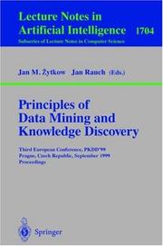 Cover of: Principles of Data Mining and Knowledge Discovery: Third European Conference, PKDD'99 Prague, Czech Republic, September 15-18, 1999 Proceedings (Lecture Notes in Computer Science)
