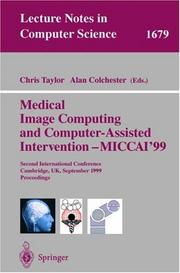 Cover of: Medical Image Computing and Computer-Assisted Intervention - MICCAI'99: Second International Conference, Cambridge, UK, September 19-22, 1999, Proceedings (Lecture Notes in Computer Science)