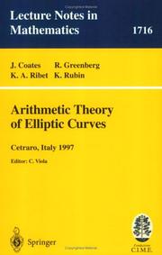 Cover of: Arithmetic Theory of Elliptic Curves by J. Coates, R. Greenberg, Kenneth Ribet, K. Rubin