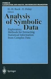 Cover of: Analysis of Symbolic Data: Exploratory Methods for Extracting Statistical Information from Complex Data (Studies in Classification, Data Analysis, and Knowledge Organization)