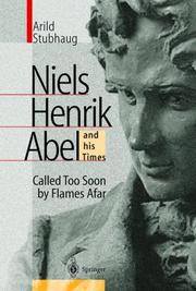 Cover of: Niels Henrik Abel and his times: called too soon by flames afar