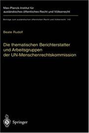 Cover of: Die thematischen Berichterstatter und Arbeitsgruppen der UN-Menschenrechtskommission: ihr Beitrag zur Fortentwicklung des internationalen Menschenrechtsschutzes = The thematic rapporteurs and working groups of the UN Commission on Human Rights : their contribution to the development of the international protection of human rights