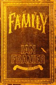 Family by Ian Frazier