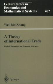 Cover of: A Theory of International Trade: Capital, Knowledge, and Economic Structures (Lecture Notes in Economics and Mathematical Systems)