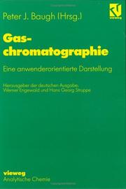 Cover of: Gaschromatographie. Eine anwenderorientierte Darstellung by Peter J. Baugh