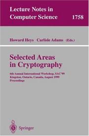 Cover of: Selected Areas in Cryptography: 6th Annual International Workshop, SAC'99 Kingston, Ontario, Canada, August 9-10, 1999 Proceedings (Lecture Notes in Computer Science)
