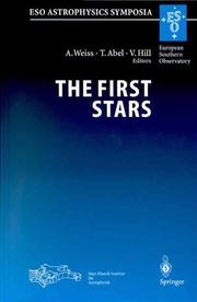 Cover of: The First Stars: Proceedings of the Mpa/Eso Symposium Held at Garching, Germany, 4-6 August 1999 (Eso Astrophysics Symposia)