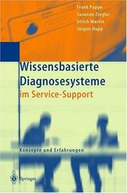 Cover of: Wissensbasierte Diagnosesysteme im Service-Support by Frank Puppe, Susanne Ziegler, Ulrich Martin, Jürgen Hupp