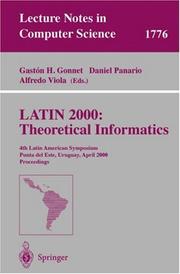Cover of: LATIN 2000: theoretical informatics : 4th Latin American symposium, Punta del Este, Uruguay, April 10-14, 2000 : proceedings