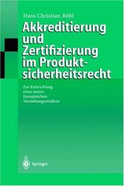 Cover of: Akkreditierung und Zertifizierung im Produktsicherheitsrecht: Zur Entwicklung einer neuen Europäischen Verwaltungsstruktur