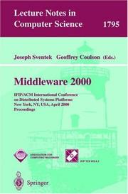 Cover of: Middleware 2000: IFIP/ACM International Conference on Distributed Systems Platforms and Open Distributed Processing New York, NY, USA, April 4-7, 2000 Proceedings (Lecture Notes in Computer Science)