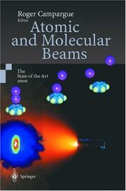 Cover of: Atomic and Molecular Beams: The State of the Art 2000