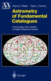 Cover of: Astrometry of Fundamental Catalogues: The Evolution from Optical to Radio Reference Frames (Astronomy and Astrophysics Library)