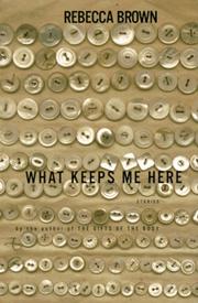 Cover of: What Keeps Me Here: Stories