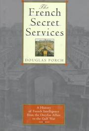 Cover of: The French secret services: from the Dreyfus Affair to the Gulf War