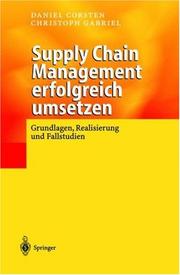 Cover of: Supply Chain Management erfolgreich umsetzen. Grundlagen, Realisierung und Fallstudien. by Daniel Corsten, Christoph Gabriel