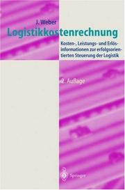 Cover of: Logistikkostenrechnung: Kosten-, Leistungs- und Erlösinformationen zur erfolgsorientierten Steuerung der Logistik (Logistik in Industrie, Handel und Dienstleistungen)