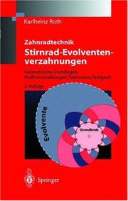 Cover of: Zahnradtechnik Stirnrad-Evolventenverzahnungen: Geometrische Grundlagen, Profilverschiebungen, Toleranzen, Festigkeit