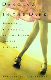 Cover of: Dancing in the dark: romance, yearning, and the search for the sublime