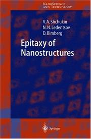 Epitaxy of nanostructures by V. A. Shchukin, Vitaly A. Shchukin, Nikolai N. Ledentsov, Dieter Bimberg